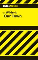 CliffsNotes TM on Wilder's Our Town