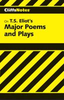 CliffsNotes TM on T.S. Eliot's Major Poems and Plays