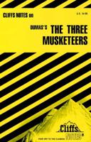CliffsNotes TM on Dumas' The Three Musketeers