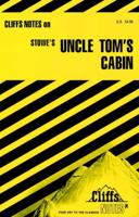 CliffsNotes TM on Stowe's Uncle Tom's Cabin
