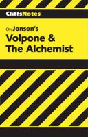 CliffsNotes TM on Jonson's Volpone and The Alchemist
