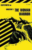 CliffsNotesTM on Kingston's The Woman Warrior