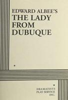 The Lady from Dubuque: A Play