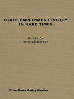 State Employment Policy in Hard Times