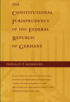 The Constitutional Jurisprudence of the Federal Republic of Germany, 2nd Ed