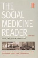 The Social Medicine Reader. Vol. 3 Health Policy, Markets and Medicine