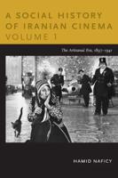 A Social History of Iranian Cinema. Volume 1 the Artisanal Era, 1897-1941
