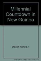 Millennial Countdown in New Guinea. Volume 47