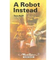 A Robot Instead