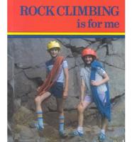 Rock Climbing Is for Me