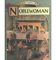 A Day With a Noblewoman