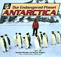 Our Endangered Planet. Antarctica