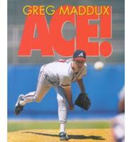 Greg Maddux, Ace!