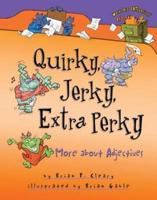Quirky, Jerky, Extra-Perky