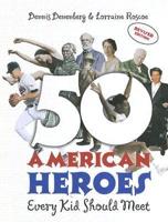 50 American Heroes Every Kid Should Meet!