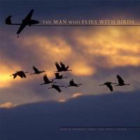 The Man Who Flies With Birds