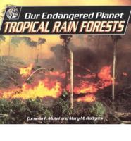 Our Endangered Planet. Tropical Rain Forest