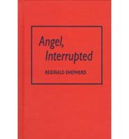 Angel, Interrupted
