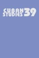 Cuban Studies V. 39