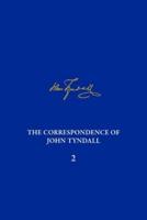 The Correspondence of John Tyndall. Volume 2 September 1843-December 1849