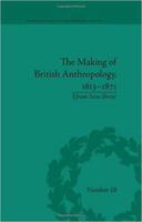 The Making of British Anthropology, 1813-1871