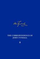 The Correspondence of John Tyndall, Volume 8