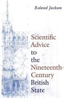 Scientific Advice to the Nineteenth-Century British State