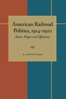 American Railroad Politics, 1914?1920