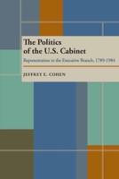 The Politics of the U.S. Cabinet