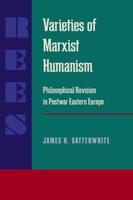 Varieties of Marxist Humanism