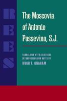 The Moscovia of Antonio Possevino, S.J