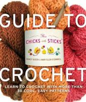 The Chicks With Sticks' Guide to Crochet