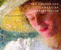 The Golden Age of American Impressionism
