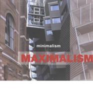 From Minimalism to Maximalism