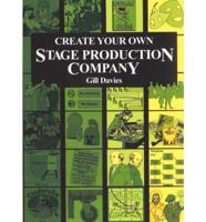 Create Your Own Stage Production Company