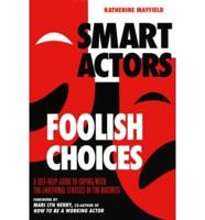 Smart Actors, Foolish Choices