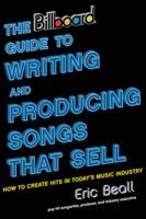 The Billboard Guide to Writing and Producing Songs That Sell