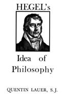 Hegel's Idea of Philosophy With a New Translation of Hegel's Introduction to the History of Philosophy