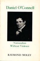 Daniel O'Connell, Nationalism Without Violence