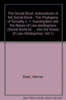The Social Bond, an Investigation Into the Bases of Law-Abidingness, Vol. I