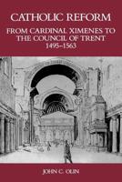 Catholic Reform from Cardinal Ximenes to the Council of Trent 1495-1563