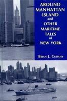 Around Manhattan Island and Other Maritime Tales of New York