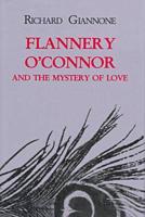 Flannery O'Connor and the Mystery of Love