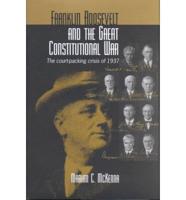 Franklin Roosevelt and the Great Constitutional War