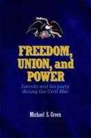Freedom, Union, and Power