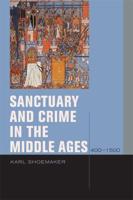 Sanctuary and Crime in the European Middle Ages, 400-1500