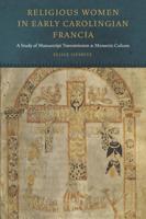 Religious Women in Early Carolingian Francia