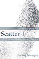 Scatter. 1 The Politics of Politics in Foucault, Heidegger, and Derrida