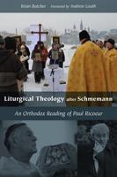 Liturgical Theology After Schmemann