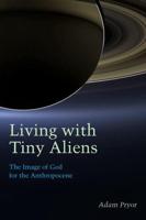 Living With Tiny Aliens